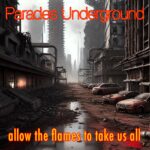 Parades Underground Unleashes Fiery Fury: Their Explosive EP ‘Allow the Flames To Take Us All’ Will Leave You Speechless.