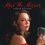 Pop star and songwriter Sarah Reeves releases – More The Merrier
