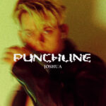JOSHUA’s Latest Dark Pop Single ‘Punchline’: A Sonic Journey Of Emotions And Mental Health Awareness
