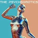 The Psychsomatics’ Unleashes A Transformative Psychedelic Album