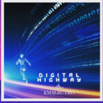 Kmalectro’s “Digital Highway”: A Thrilling Instrumental Journey Through The Cyber Frontier