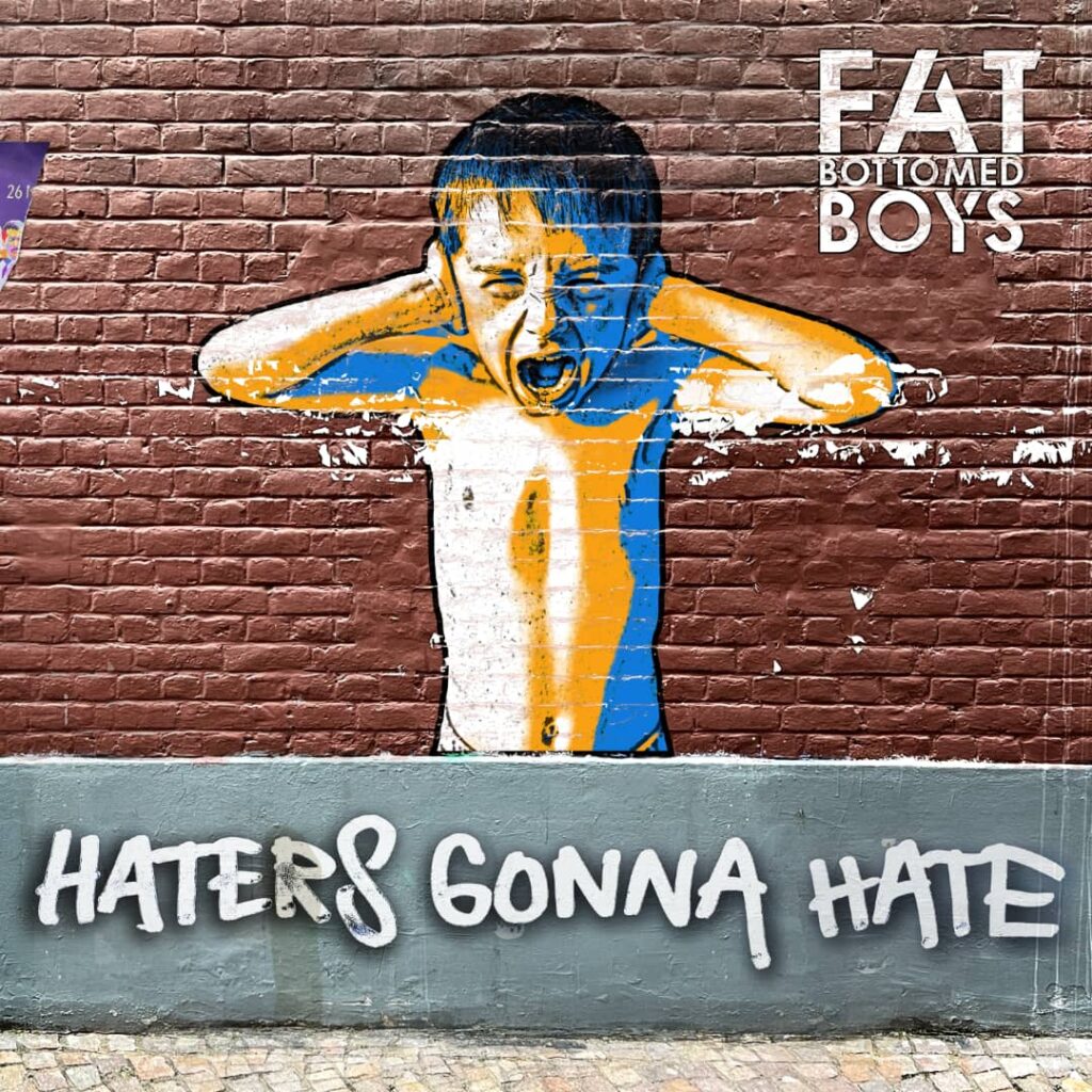 "Fat Bottomed Boys Anthem: Riding the Waves of Their Latest Album, 'Haters Gonna Hate'"