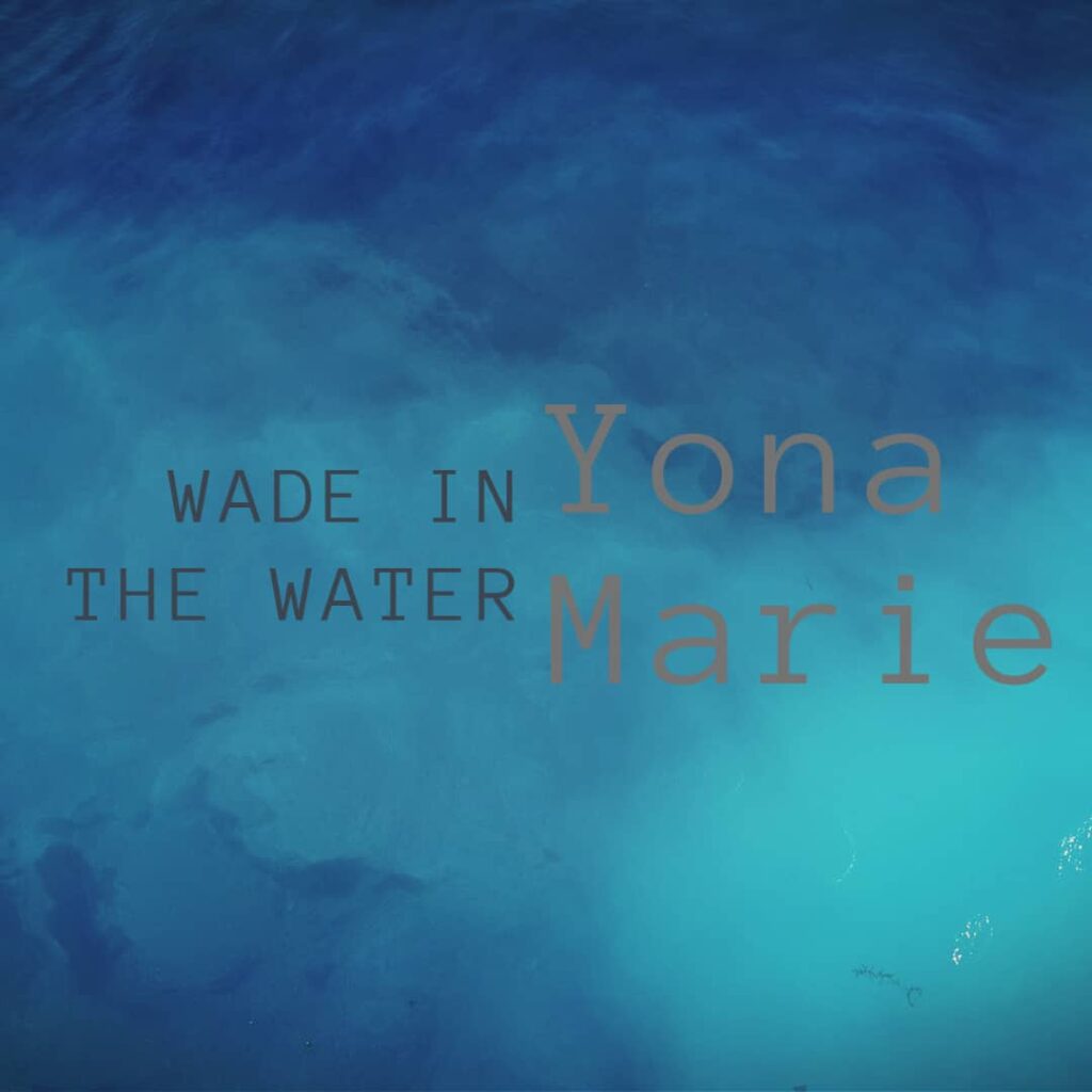 Yona Marie's Enchanting Rendition Of “Wade In The Water” - A Harmonious Blend of Hip-Hop, Gospel, And R&B Brilliance