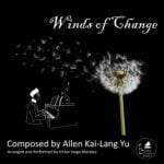 Allen Kai-Lang Yu Resonates With Melodies Of Transformation In His Album ‘Winds of Change’: A Poetic Symphony Embracing Life’s Metamorphosis