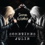 Sometimes Julie’s “Seven Wishes”: A Harmonious Fusion of Rock Roots and Musical Brilliance