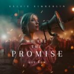Harmony Of Defiance: Kelsie Kimberlin’s “We Are The Promise”