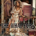 Natalie Jean’s “The What For”: Igniting The Spirit Of Country Rock