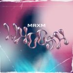 MRXM Unveils ‘Whoosh’: A Dynamic Soundscape Of Trap Triumph