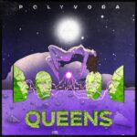 Polyvoda Unveils Their EP ‘Queens’: An Enigmatic Euphony That Redefines Musical Boundaries