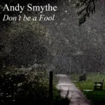 Andy Smythe Unveils: ‘Don’t Be A Fool’: A Rhythmic Reflection On Power And Leadership