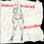 Energy Whores’ Sonic Voyage: Dissecting the EDM/POP Masterpiece, “Mach9ne”