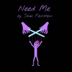 Sam Feinstein Creates Rock Socercery With “Need Me”