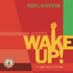 Awakening Echoes: Russell Oliver Stone Delivers A Resonant Call To Action In ‘We Gotta Wake Up’