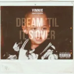 Vinnie-Dangerous Unveils ‘Dream ‘Til It’s Over’: A Profound And Introspective Expedition Into The Heart Of His Musical Artistry