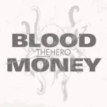 Rebellion Rises: THEHERO Unleashes A Sonic Revolution In ‘Blood Money’