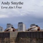 “Love Ain’t Free”: Andy Smythe Presents A Poignant Protest Anthem On Post-Brexit Love And Financial Barriers