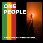 “One People” by Paul Fox & Nes Mburu: An Afrobeat Reggae Anthem Bridging Cultures And Inspiring Unity