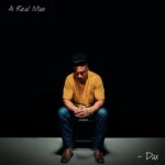 Dax Presents ‘A Real Man’: A Masterpiece Unveiling The True Essence Of Modern Relationships
