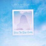 Diya Shanmugaraj Presents “Blow The Blue Away”: An Emotional Anthem Of Resilience And Hope