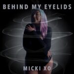 ‘Behind My Eyelids’: Micki XO’s Poignant Journey To Mental Freedom And Serenity Through Cannabis