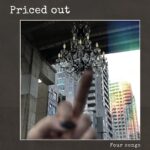 Priced Out’s “Four Songs”: A Blistering Punk Rock EP Anthem For A Disillusioned Era