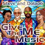 Steve and Dolapo Presents ‘Give Me The Music’: A Vibrant Fusion Of Joyful Rhythms And Global Harmony