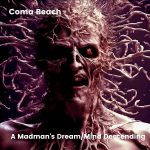 Coma Beach Delivers An Explosive Fusion Of Chaos And Introspection In ‘A Madman’s Dream/Mind Descending’ EP