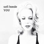 Sofi Bonde Unveils ‘You’: A Soulful Anthem Of Friendship And Resilience