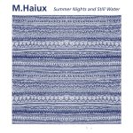 “Summer Nights and Still Water”: M.Haiux’s Mesmerizing Journey Through The Subtle Power Of Instrumental Guitar