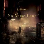 “No Name Lane”: Rj Bacon’s Smooth Jazz Mastery, A Cool Journey Through Bluesy Vibes