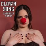 “Clown Song”: Gabrielle Manna’s Anthem Of Humor, Heartbreak, And Healing