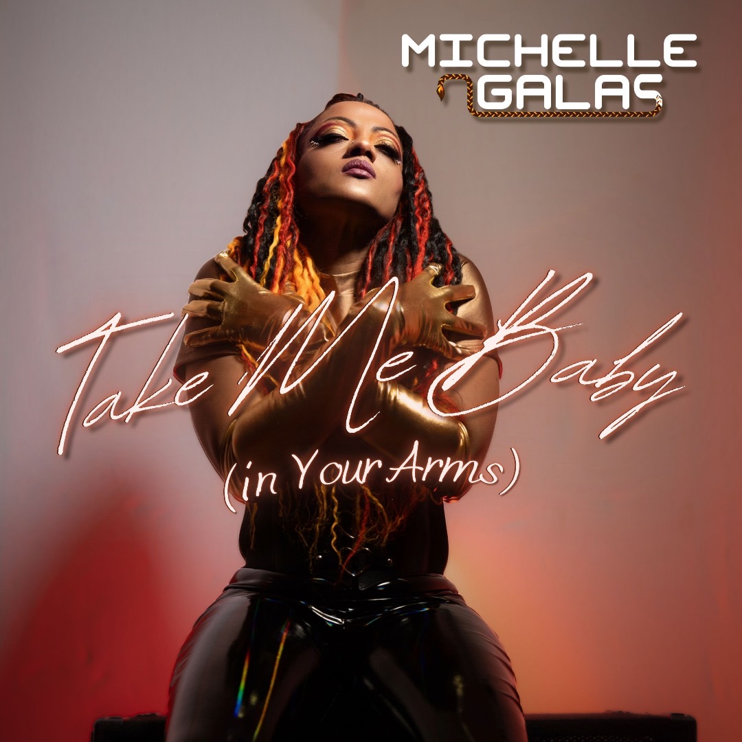 Michelle Galas’ ‘Take Me Baby (In Your Arms)’: A Dazzling Anthem Of Love, Energy, And Emotional Depth