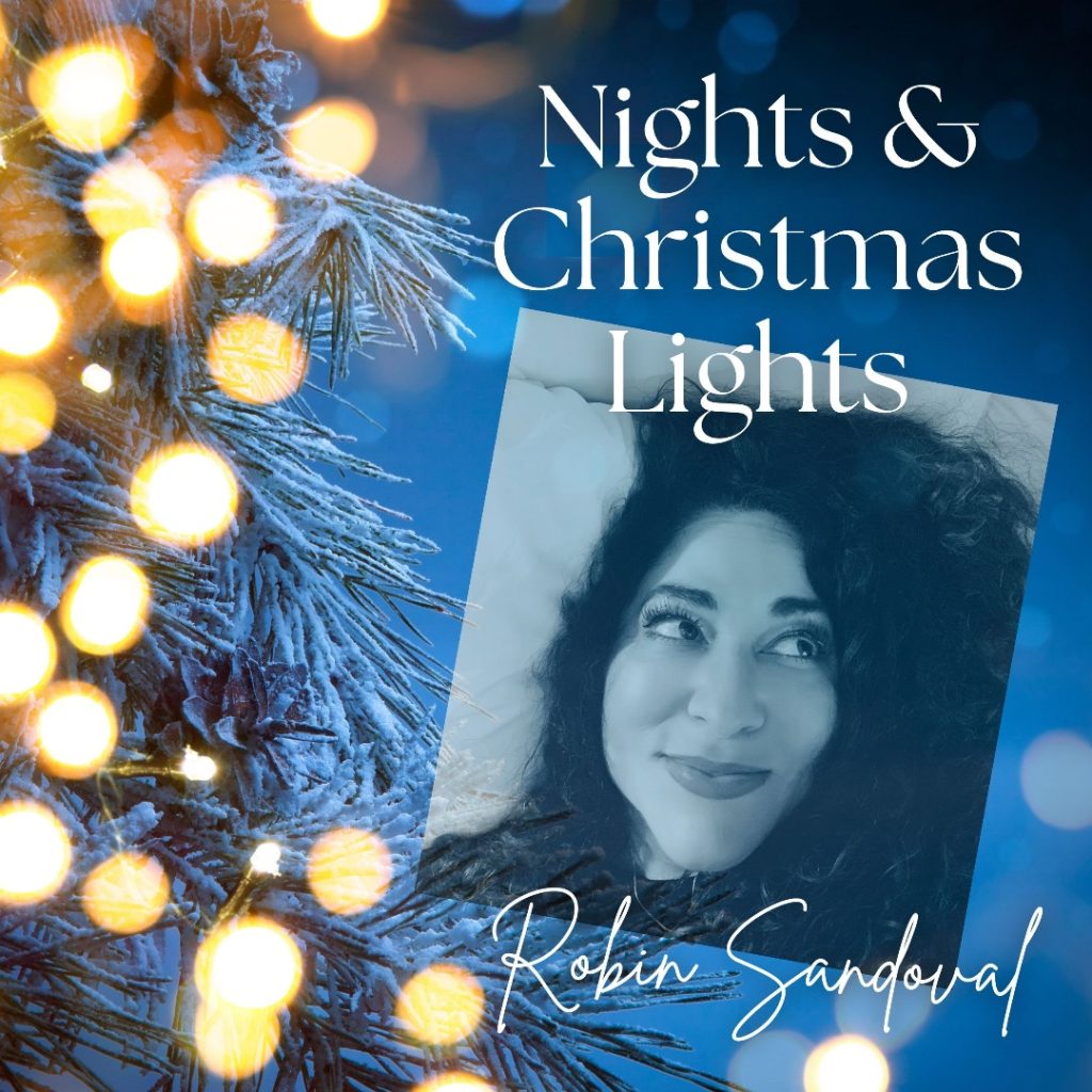 Robin Sandoval's 'Nights & Christmas Lights': A Dreamy Holiday Melody of Love and Longing Robin Sandoval