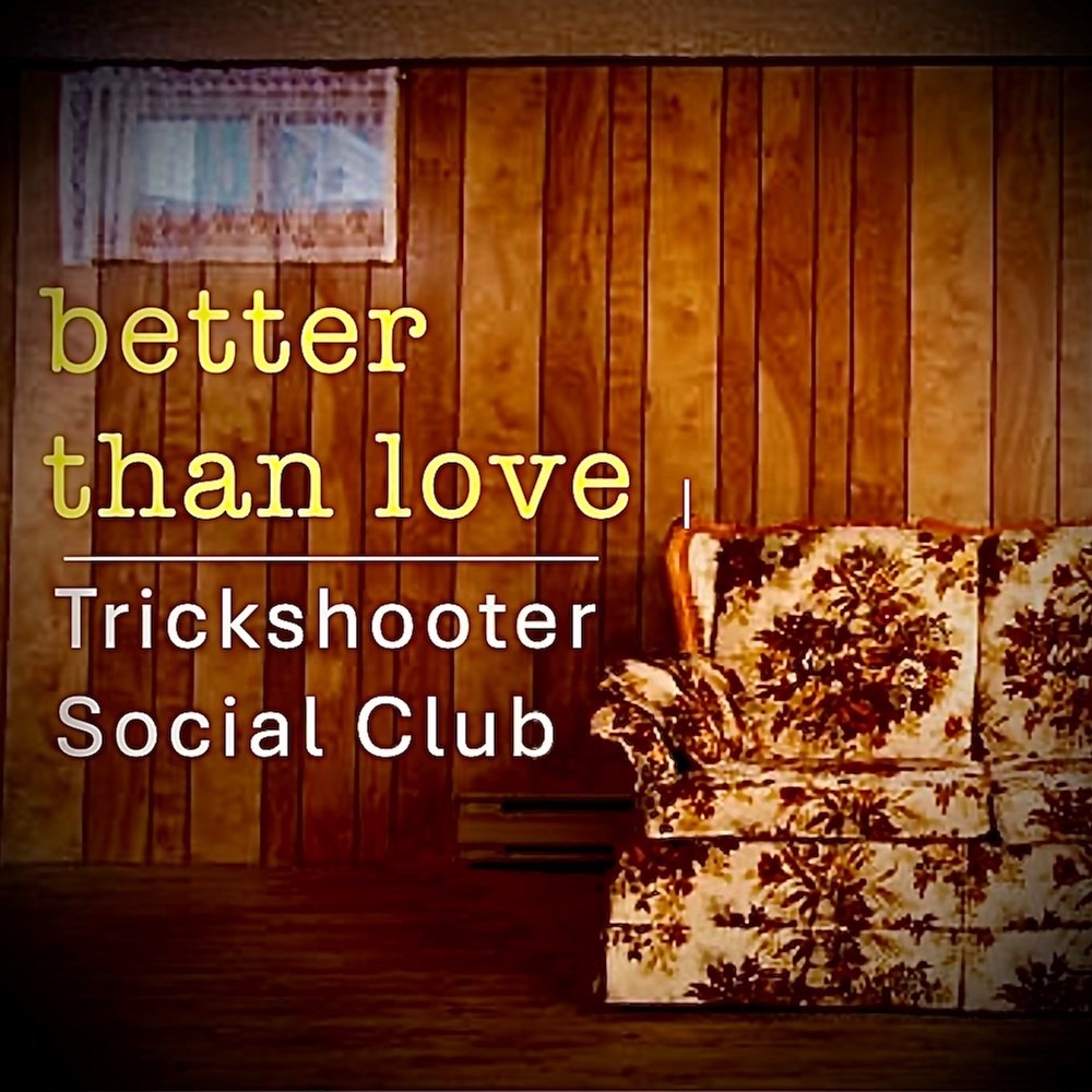 Trickshooter Social Club Unveils 'Better Than Love': A Poetic Celebration Of Acceptance And Intimate Connection