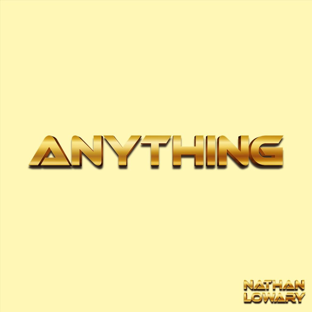 Nathan Lowary Unveils His Latest Single Anything – An Uplifting Anthem Of Possibility And Self-Belief Nathan Lowary Unveils His Latest Single Anything – An Uplifting Anthem Of Possibility And Self-Belief