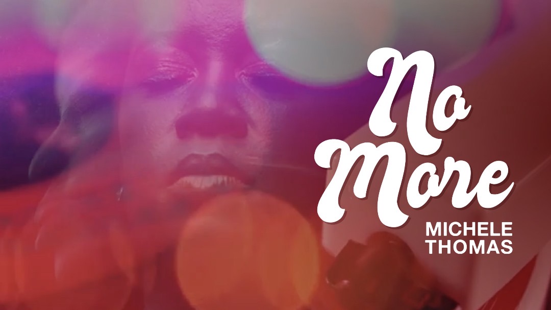 Michele Thomas Unveils “No More” – A Powerful Lyric Video And Jazz Anthem Of Resilience And Freedom