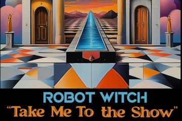 Robot Witch – Take Me To The Show