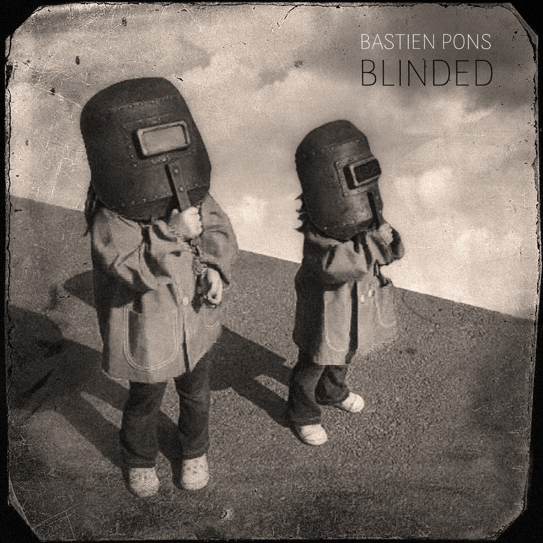 Bastien Pons – Blinded