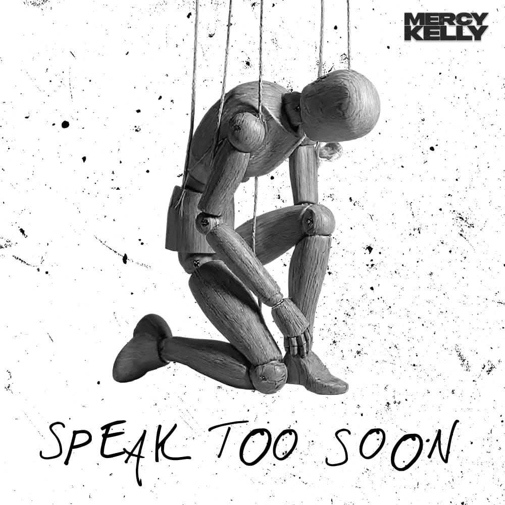 Mercy Kelly – Speak Too Soon Mercy Kelly – Speak Too Soon