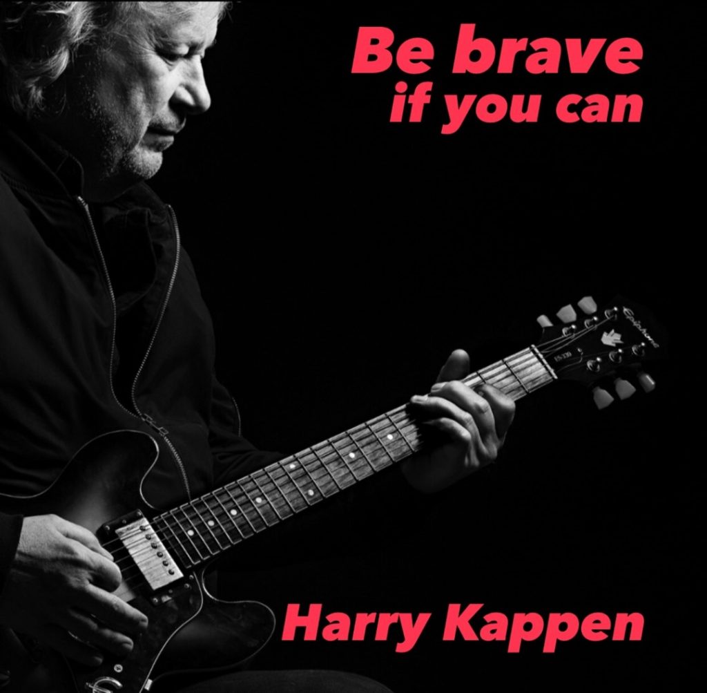 Harry Kappen – Be Brave If You Can