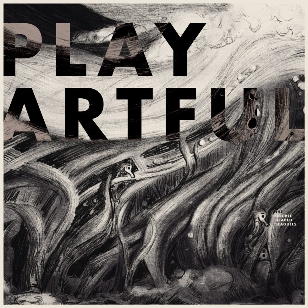 The Double Headed Seagulls – Play Artful