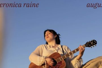 Veronica Raine – August Review: A Raw And Poetic Reflection On Time, Regret, And Vulnerability