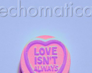 Echomatica – Love Isn't Always (Radio Edit)