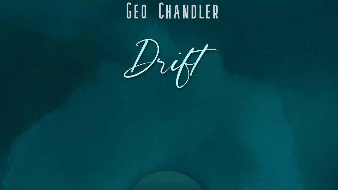 Geo Chandler – Drift