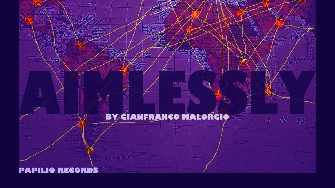 Gianfranco Malorgio – Aimlessly
