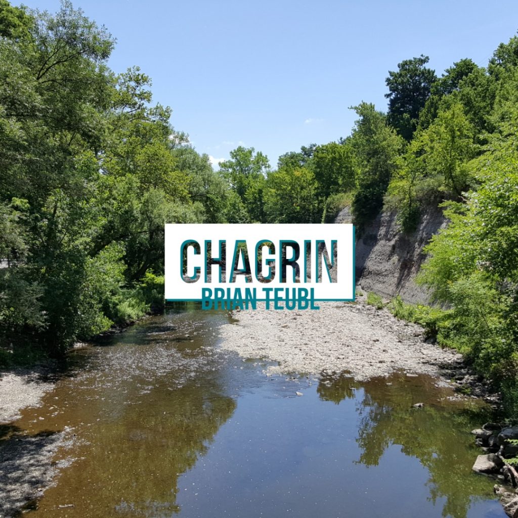 Brian Teubl – Chagrin