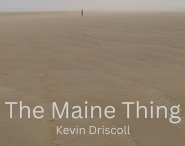 Kevin Driscoll – The Maine Thing