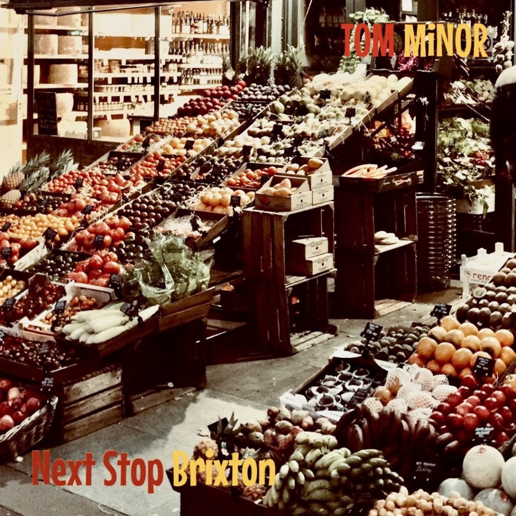 Tom Minor – Next Stop Brixton Tom Minor – Next Stop Brixton