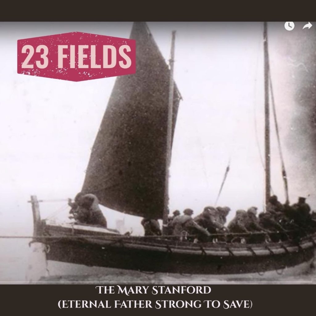 23 Fields - The Mary Stanford (Eternal Father Strong To Save)