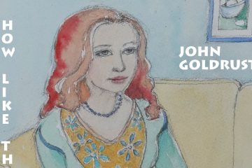 John Goldrust – How Like The Goddess